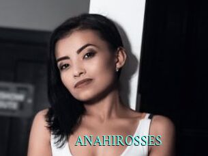 ANAHIROSSES