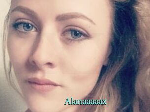 Alanaaaaax