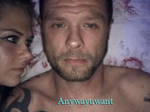 Anywayuwant