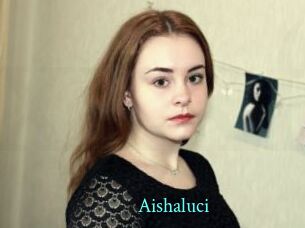 Aishaluci