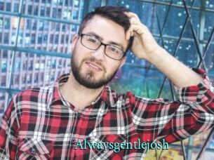 Alwaysgentlejosh