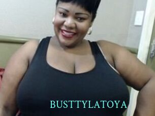 BUSTTYLATOYA