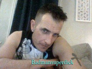 Badmansuperdick