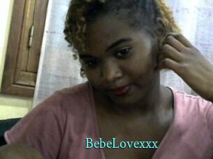 BebeLovexxx