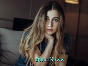 BetterNoww