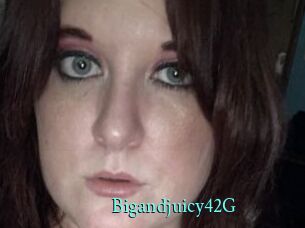 Bigandjuicy42G