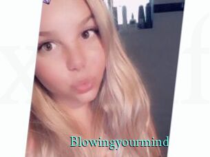 Blowingyourmind