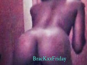 BracKxxFriday