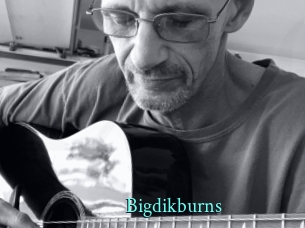 Bigdikburns