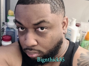 Bignthick85