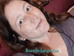 Boredndangerous