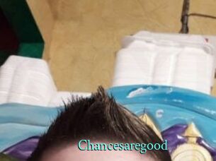 Chancesaregood