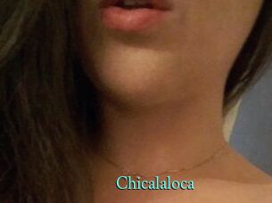 Chicalaloca