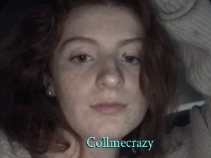 Collmecrazy
