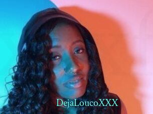 DejaLoucoXXX