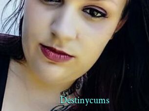 Destinycums