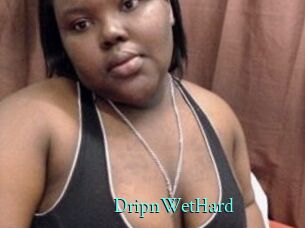 DripnWetHard