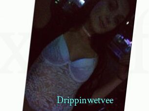Drippinwetvee