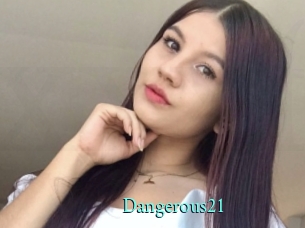 Dangerous21