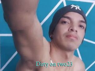 Dirty_on_two23