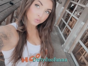 Dirtyduofunnn