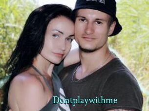 Dontplaywithme