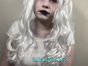 ECHANTRESS