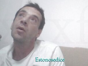 Estonosedice