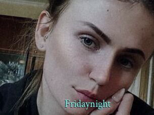 Fridaynight