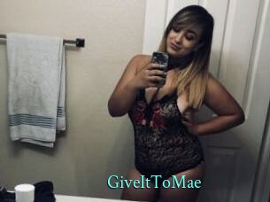 GiveItToMae