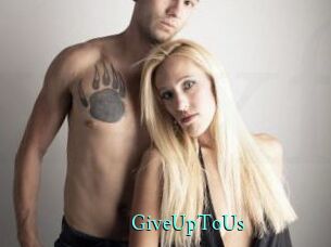 GiveUpToUs