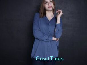 GreattTimes
