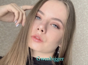 Gwenbigger