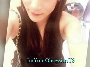 ImYourObsessionTS