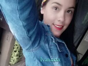 Ivanaxxx
