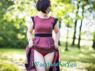 IWasMadeForYou