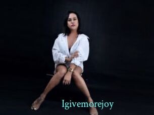 Igivemorejoy