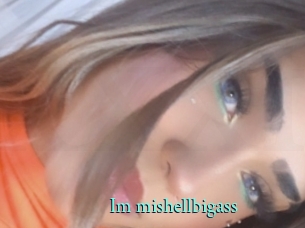 im_mishellbigass xxx Fantasy Land