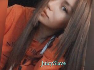 JuicySlave