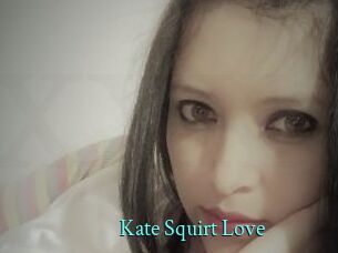 Kate_Squirt_Love