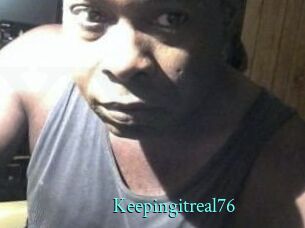 Keepingitreal76