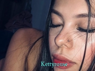 Kettyrouse