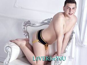 L0VERforY0U