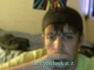 Let_you_look_at_it