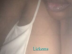 Lickems