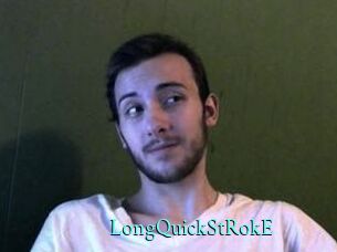 LongQuickStRokE