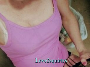 Love2squirtrs