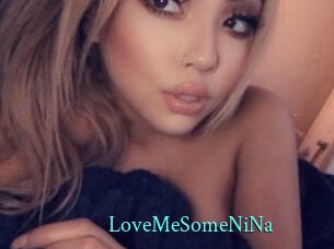 LoveMeSomeNiNa