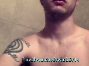 Luv2bwatchedtwink2014