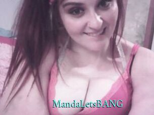 MandaLetsBANG